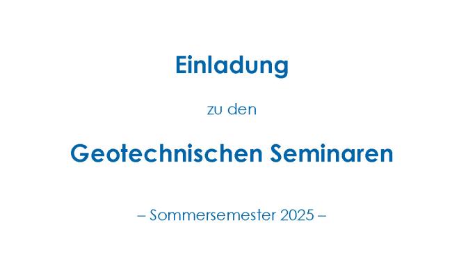 Geotechnisches Seminar - Programm Sommersemester 2025